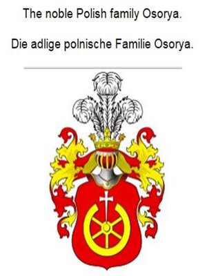cover image of The noble Polish family Osorya. Die adlige polnische Familie Osorya.
